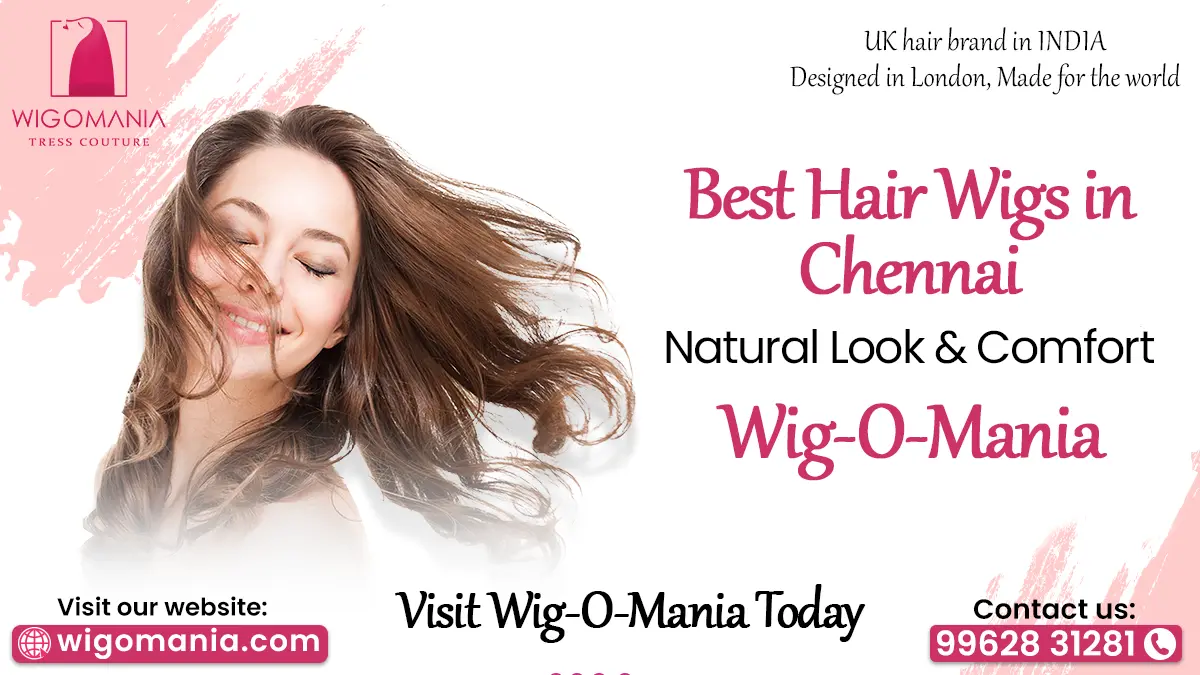 Best Hair Wigs in Chennai – How to Choose the Right One?